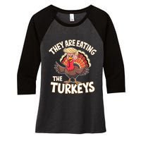 They Are Eating The Turkeys Thanksgiving Humor Women's Tri-Blend 3/4-Sleeve Raglan Shirt