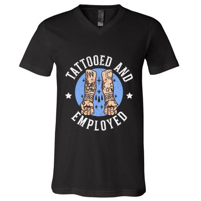 Tattooed And Employed Tattoo Lover Tattooing Ink Junkie V-Neck T-Shirt