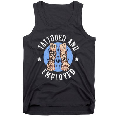 Tattooed And Employed Tattoo Lover Tattooing Ink Junkie Tank Top