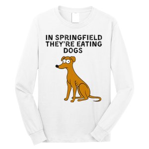 They Are Eating Dogs Trump Kamala Harris Debate Long Sleeve Shirt