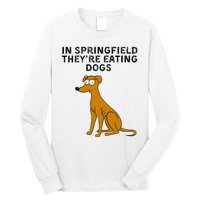 They Are Eating Dogs Trump Kamala Harris Debate Long Sleeve Shirt