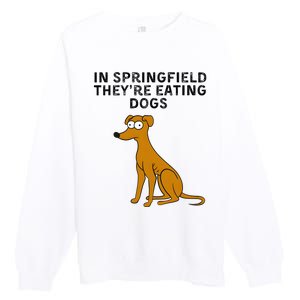 They Are Eating Dogs Trump Kamala Harris Debate Premium Crewneck Sweatshirt