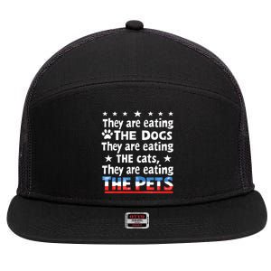 They Are Eating The Dogs The Cats The Pets Funny Trump 7 Panel Mesh Trucker Snapback Hat