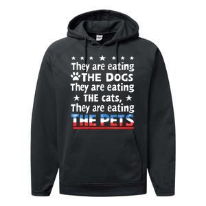 They Are Eating The Dogs The Cats The Pets Funny Trump Performance Fleece Hoodie