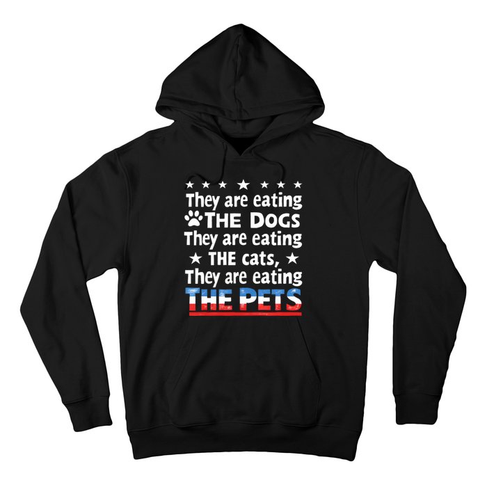 They Are Eating The Dogs The Cats The Pets Funny Trump Hoodie