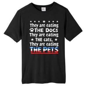 They Are Eating The Dogs The Cats The Pets Funny Trump Tall Fusion ChromaSoft Performance T-Shirt