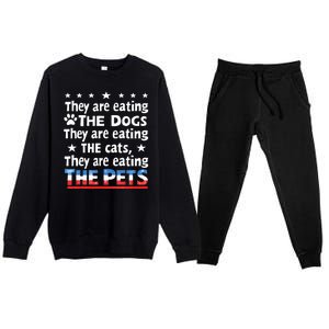 They Are Eating The Dogs The Cats The Pets Funny Trump Premium Crewneck Sweatsuit Set