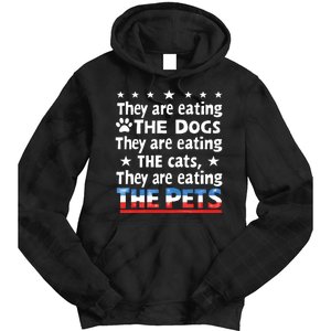 They Are Eating The Dogs The Cats The Pets Funny Trump Tie Dye Hoodie