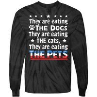 They Are Eating The Dogs The Cats The Pets Funny Trump Tie-Dye Long Sleeve Shirt