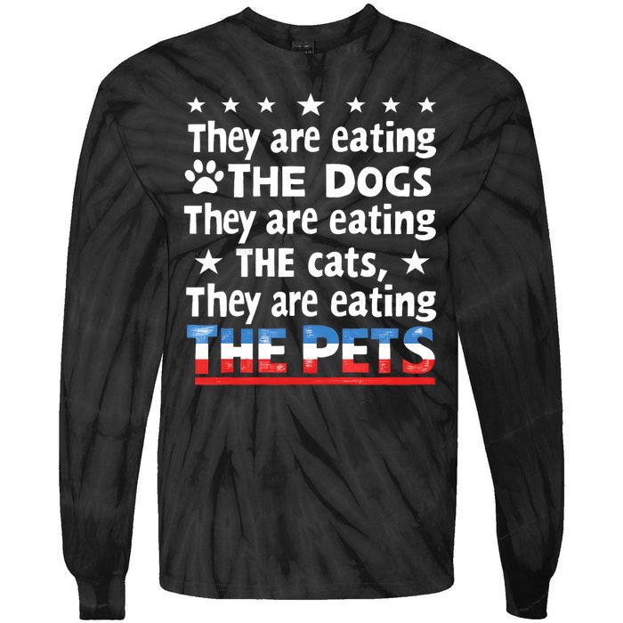 They Are Eating The Dogs The Cats The Pets Funny Trump Tie-Dye Long Sleeve Shirt