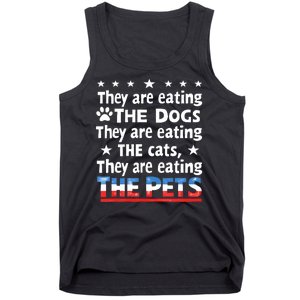 They Are Eating The Dogs The Cats The Pets Funny Trump Tank Top