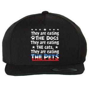 They Are Eating The Dogs The Cats The Pets Funny Trump Wool Snapback Cap