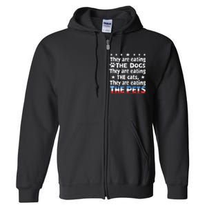 They Are Eating The Dogs The Cats The Pets Funny Trump Full Zip Hoodie