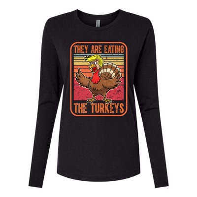 They Are Eating The Turkeys Tnaksgiving Funny Trump Kamala Gift Womens Cotton Relaxed Long Sleeve T-Shirt