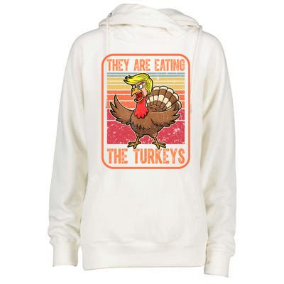 They Are Eating The Turkeys Tnaksgiving Funny Trump Kamala Gift Womens Funnel Neck Pullover Hood