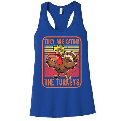 They Are Eating The Turkeys Tnaksgiving Funny Trump Kamala Gift Women's Racerback Tank