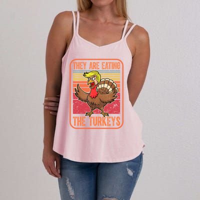 They Are Eating The Turkeys Tnaksgiving Funny Trump Kamala Gift Women's Strappy Tank