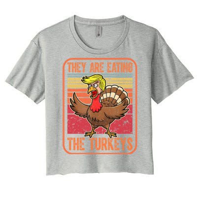 They Are Eating The Turkeys Tnaksgiving Funny Trump Kamala Gift Women's Crop Top Tee