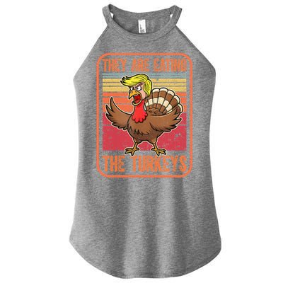 They Are Eating The Turkeys Tnaksgiving Funny Trump Kamala Gift Women's Perfect Tri Rocker Tank