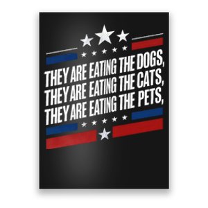 They Are Eating The Dogs The Cats The Pets Funny Trump Poster