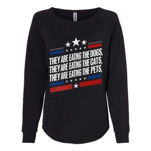 They Are Eating The Dogs The Cats The Pets Funny Trump Womens California Wash Sweatshirt