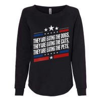 They Are Eating The Dogs The Cats The Pets Funny Trump Womens California Wash Sweatshirt