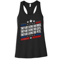 They Are Eating The Dogs The Cats The Pets Funny Trump Women's Racerback Tank