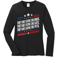 They Are Eating The Dogs The Cats The Pets Funny Trump Ladies Long Sleeve Shirt