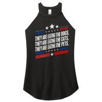 They Are Eating The Dogs The Cats The Pets Funny Trump Women's Perfect Tri Rocker Tank