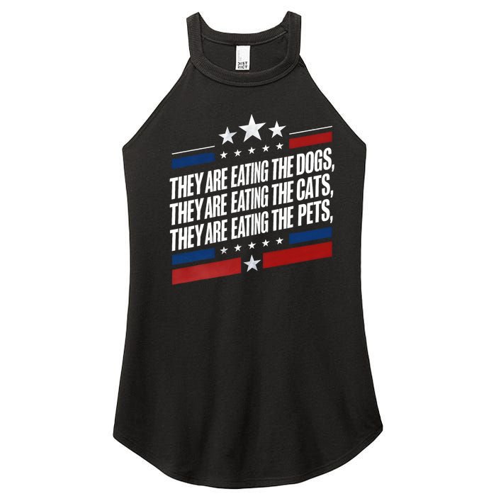 They Are Eating The Dogs The Cats The Pets Funny Trump Women's Perfect Tri Rocker Tank