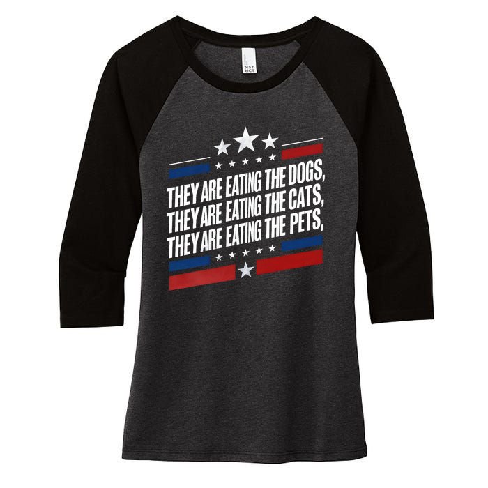 They Are Eating The Dogs The Cats The Pets Funny Trump Women's Tri-Blend 3/4-Sleeve Raglan Shirt