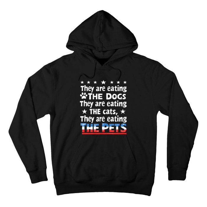 They Are Eating The Dogs The Cats The Pets Funny Trump And Kamala Debate Hoodie