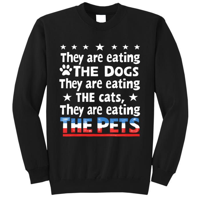 They Are Eating The Dogs The Cats The Pets Funny Trump And Kamala Debate Sweatshirt