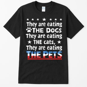 They Are Eating The Dogs The Cats The Pets Funny Trump And Kamala Debate Tall T-Shirt