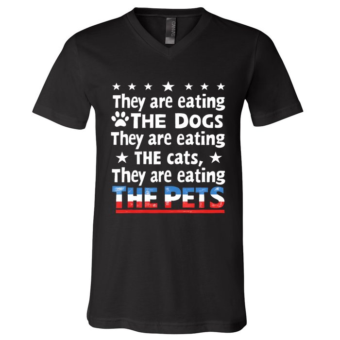 They Are Eating The Dogs The Cats The Pets Funny Trump And Kamala Debate V-Neck T-Shirt