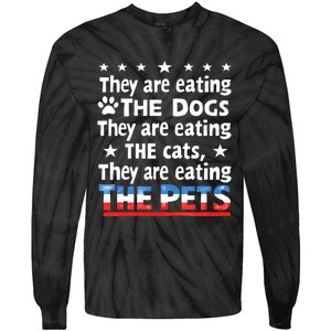 They Are Eating The Dogs The Cats The Pets Funny Trump And Kamala Debate Tie-Dye Long Sleeve Shirt