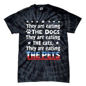 They Are Eating The Dogs The Cats The Pets Funny Trump And Kamala Debate Tie-Dye T-Shirt