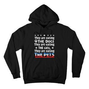 They Are Eating The Dogs The Cats The Pets Funny Trump And Kamala Debate Tall Hoodie