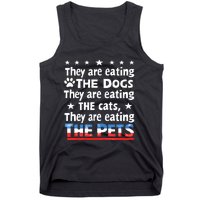 They Are Eating The Dogs The Cats The Pets Funny Trump And Kamala Debate Tank Top