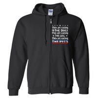 They Are Eating The Dogs The Cats The Pets Funny Trump And Kamala Debate Full Zip Hoodie