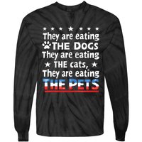 They Are Eating The Dogs The Cats The Pets Funny Trump Tie-Dye Long Sleeve Shirt