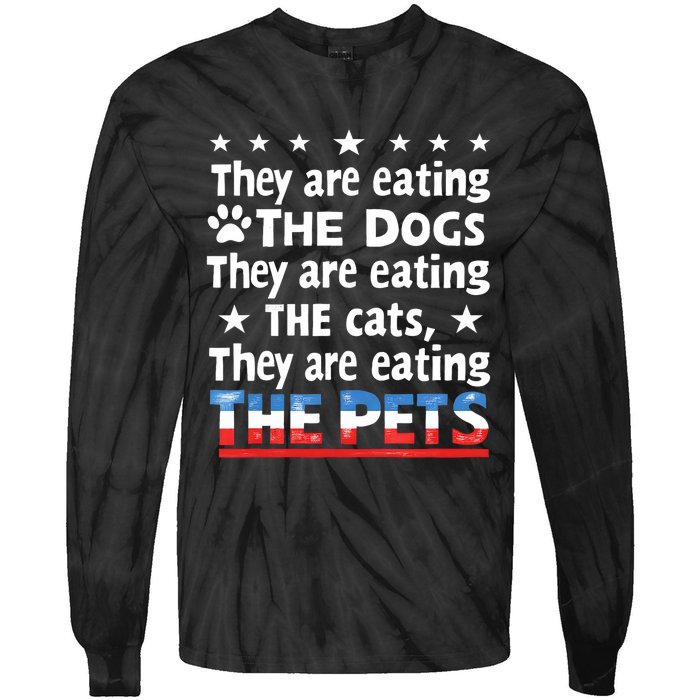 They Are Eating The Dogs The Cats The Pets Funny Trump Tie-Dye Long Sleeve Shirt