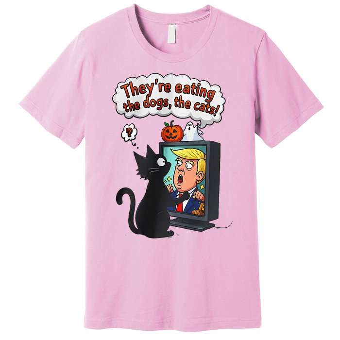 They Are Eating The Dogs The Cats Quote Premium T-Shirt