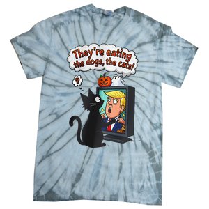 They Are Eating The Dogs The Cats Quote Tie-Dye T-Shirt