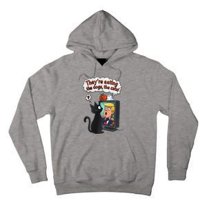 They Are Eating The Dogs The Cats Quote Tall Hoodie