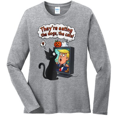 They Are Eating The Dogs The Cats Quote Ladies Long Sleeve Shirt