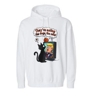 They Are Eating The Dogs The Cats Quote Garment-Dyed Fleece Hoodie