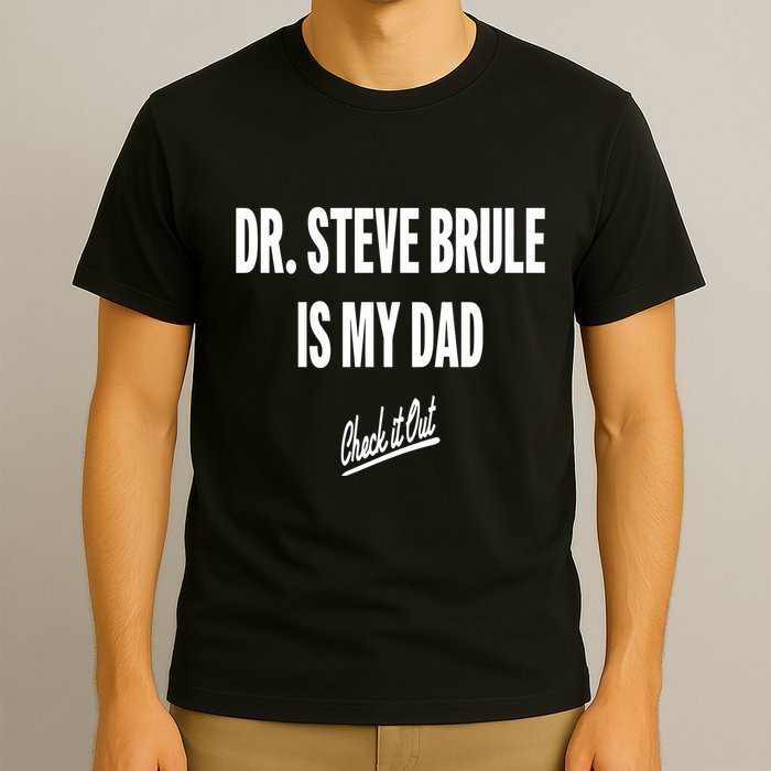 Tim And Eric Dr Steve Brule Is My Dad Check It Out T-Shirt