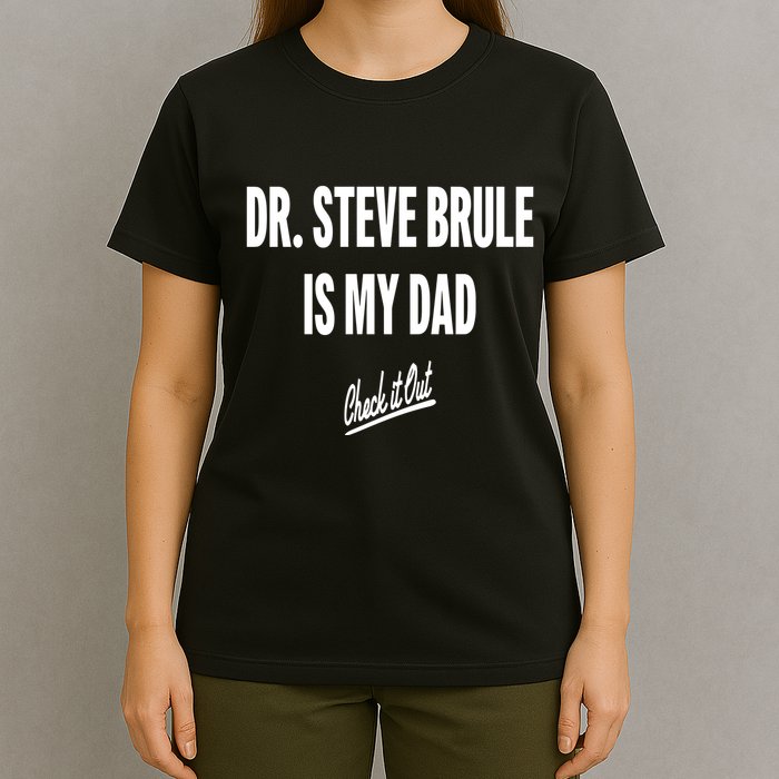 Tim And Eric Dr Steve Brule Is My Dad Check It Out T-Shirt