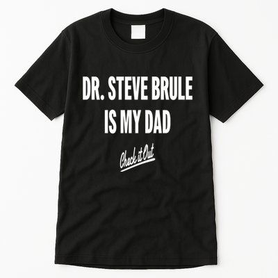 Tim And Eric Dr Steve Brule Is My Dad Check It Out Tall T-Shirt
